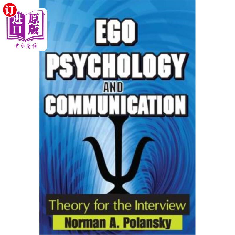 海外直订医药图书Ego Psychology and Communication: Theory for the Interview 自我心理学与沟通：访谈理论
