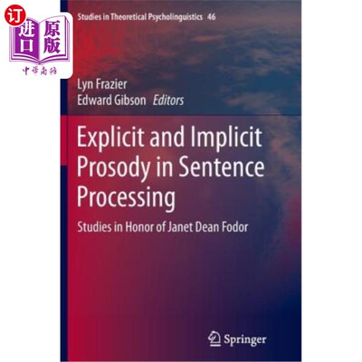 海外直订Explicit and Implicit Prosody in Sentence Processing: Studies in Honor of Janet  句子处理中的显性和隐性韵律：纪