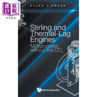 现货 斯特林发动机和热滞后发动机 无二氧化碳动力 Stirling And Thermal-lag Engines 英文原版 Allan J Organ【中商原版】