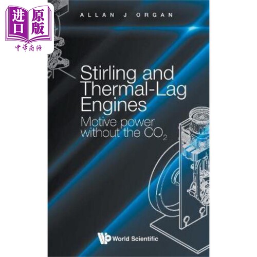 现货 斯特林发动机和热滞后发动机 无二氧化碳动力 Stirling And Thermal-lag Engines 英文原版 Allan J Organ【中商原版】