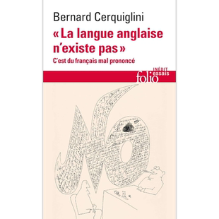 【法文版】戏说语言 英语不存在 勉强算胡乱发音的法语 原版 La langue anglaise nexiste pas Bernard Cerquiglini 【中商原