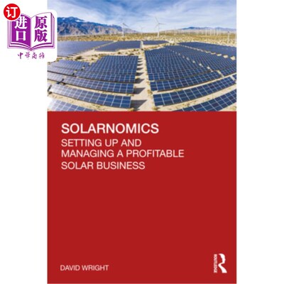 海外直订Solarnomics: Setting Up and Managing a Profitable Solar Business Solarnomics:建立和管理盈利的太阳能业务