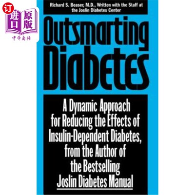 海外直订医药图书Outsmarting Diabetes: A Dynamic Approach for Reducing the Effects of Insulin-Dep 糖尿病：减少胰岛素