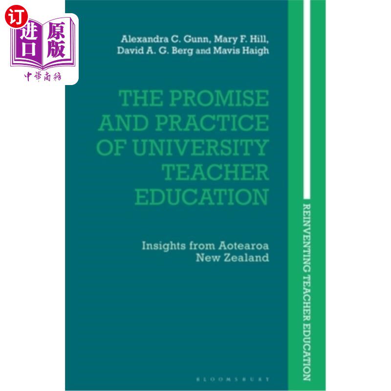 海外直订The Promise and Practice of University Teacher Education: Insights from Aotearoa 大学教师教育的承诺与实践: