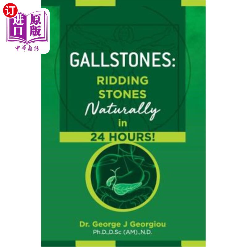 海外直订医药图书Gallstones: Ridding Stones Naturally in 24 Hours! 胆结石：24小时内自然清除结石！