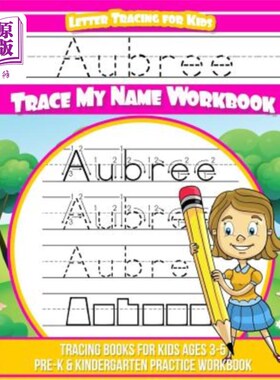 海外直订Aubree Letter Tracing for Kids Trace my Name Workbook: Tracing Books for Kids ag Aubree儿童信件