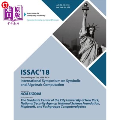 海外直订Issac '18: Proceedings of the 2018 ACM on International Symposium on Symbolic an ISSAC'18:2