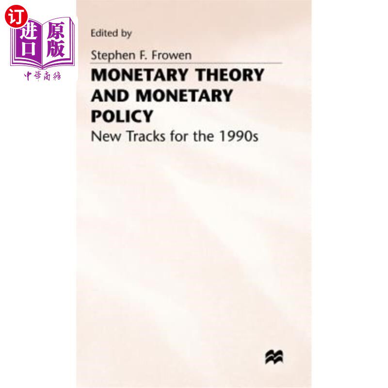 海外直订Monetary Theory and Monetary Policy: New Tracks for the 1990s 货币理论与货币政策:20世纪90年代的新轨道