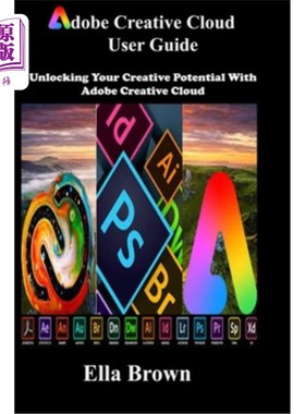 海外直订ADOBE CREATIVE CLOUD User Guide: Unlocking Your Creative Potential with Adobe Cr ADOBE CREA