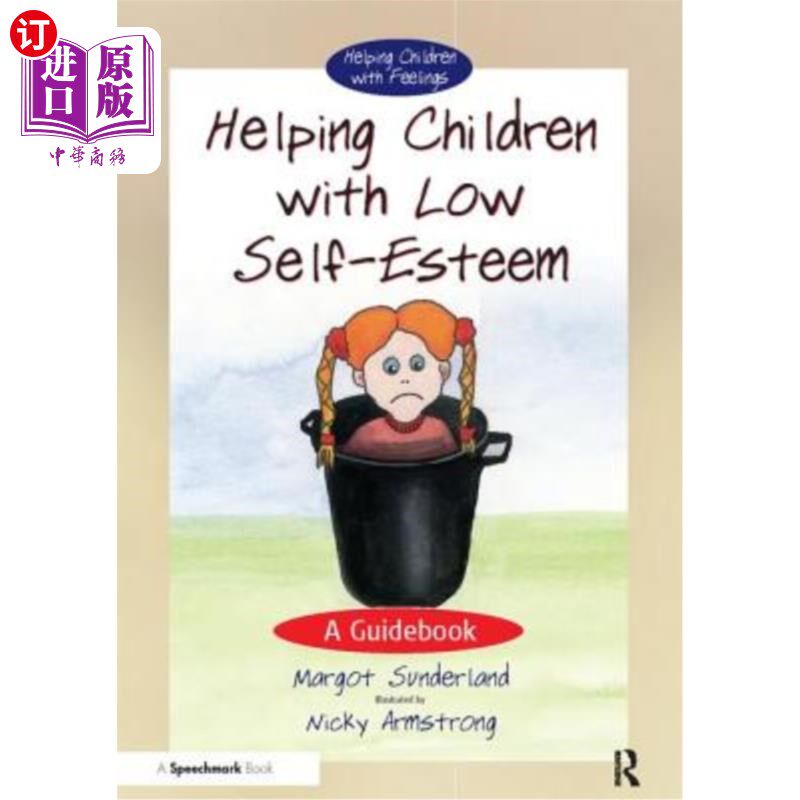 海外直订Helping Children with Low Self-Esteem: A Guidebook 帮助自卑的孩子:一本指南