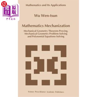 海外直订Mathematics Mechanization: Mechanical Geometry Theorem-Proving, Mechanical Geome 数学机械化:机械几何定理证