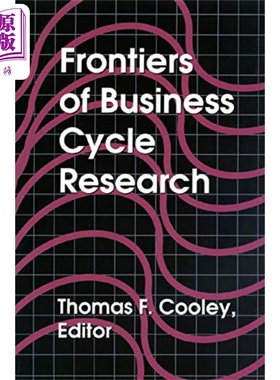 现货 经济周期研究前沿 英文原版 Frontiers of Business Cycle Research Thomas F Cooley 经济 【中商原版】