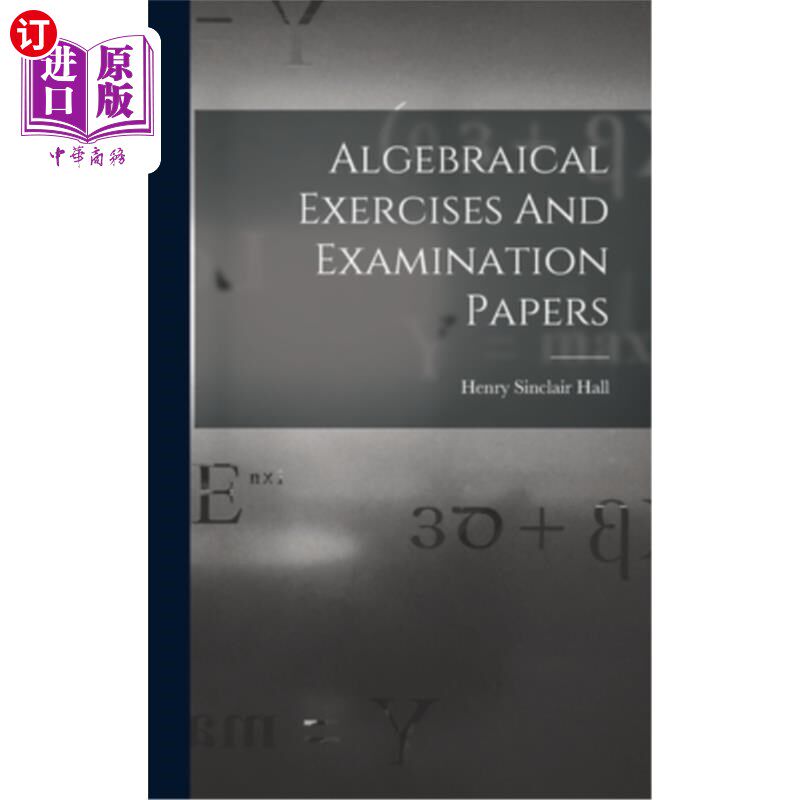 海外直订Algebraical Exercises And Examination Papers 代数练习与试卷