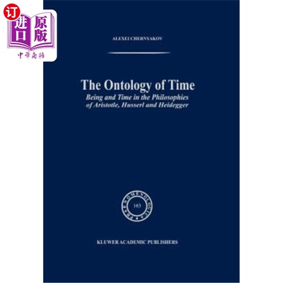 海外直订The Ontology of Time: Being and Time in the Philosophies of Aristotle, Husserl a 时间本体论:亚里士多德、胡