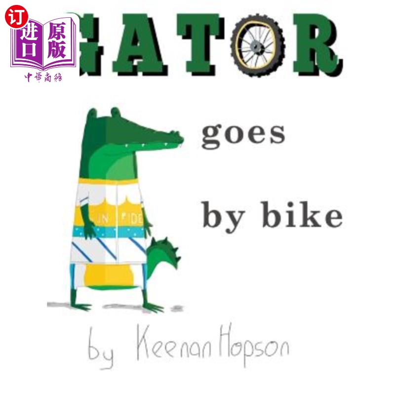 海外直订Gator Goes By Bike 鳄鱼骑自行车去
