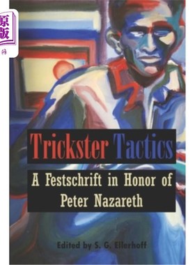 海外直订Trickster Tactics: A Festschrift in Honor of Peter Nazareth 骗子战术:纪念彼得拿撒勒的节日