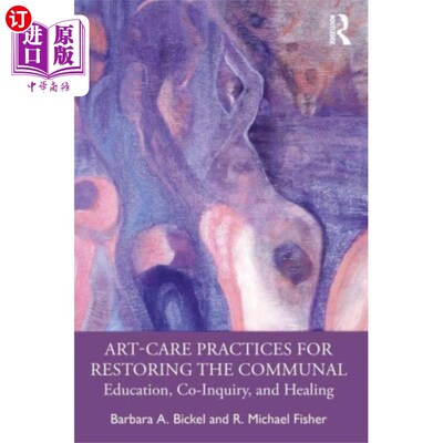 海外直订Art-Care Practices for Restoring the Communal 修复社区的艺术护理实践