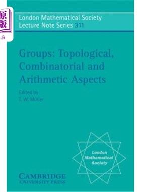 海外直订Groups: Topological, Combinatorial and Arithmetic Aspects 组：拓扑，组合和算术方面