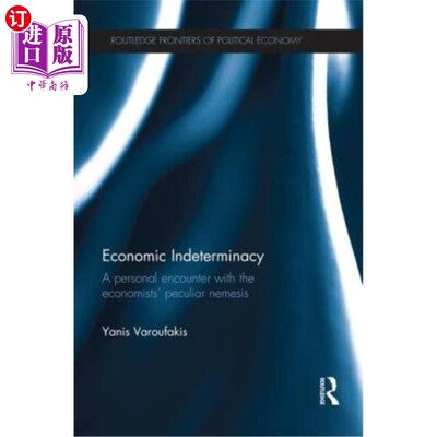 海外直订Economic Indeterminacy: A personal encounter with the economists' peculiar nemes 经济的不确定性:与经济学家