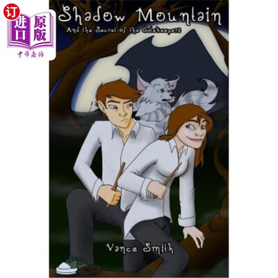 海外直订Shadow Mountain: and the Secret of the Gatekeepers 影子山：还有守门人的秘密