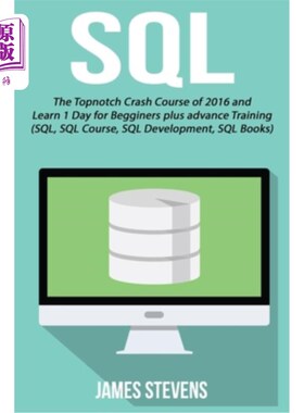 海外直订SQL: The Topnotch Crash Course of 2016 and Learn 1 Day for Beginner's plus advan SQL: 2016年