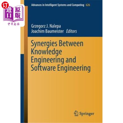 海外直订Synergies Between Knowledge Engineering and Software Engineering 知识工程与软件工程的协同效应