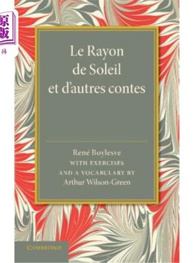 海外直订Le Rayon de Soleil Et d'Autres Contes: With Exercises and a Vocabulary 《太阳的人与艺术:练习与词汇》