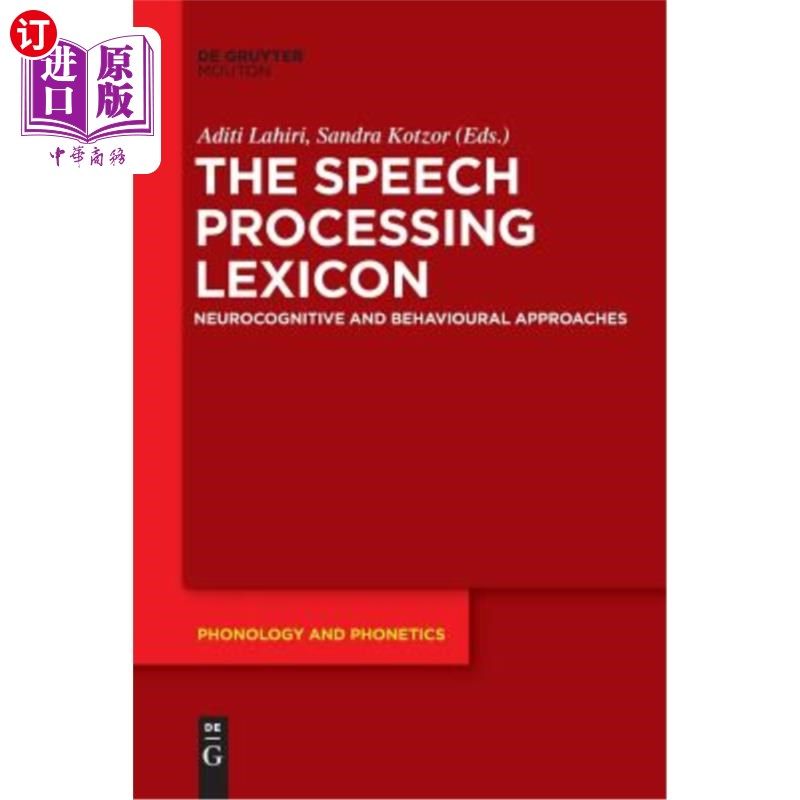 海外直订The Speech Processing Lexicon: Neurocognitive and Behavioural Approaches 语音处理词典:神经认知和行为方法