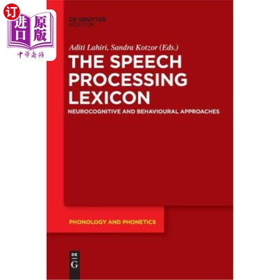海外直订The Speech Processing Lexicon: Neurocognitive and Behavioural Approaches 语音处理词典:神经认知和行为方法