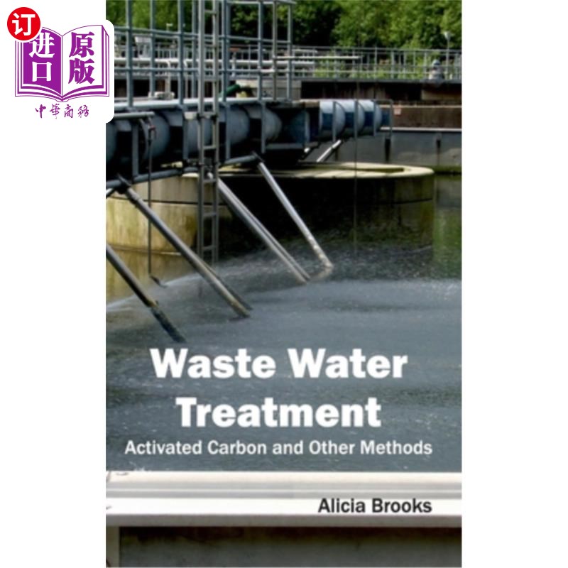 海外直订Waste Water Treatment: Activated Carbon and Other Methods 废水处理:活性炭及其他方法