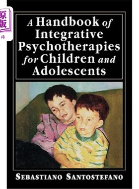 海外直订医药图书A Handbook of Integrative Psychotherapies for Children and Adolescents 儿童和青少年综合心理治疗手册