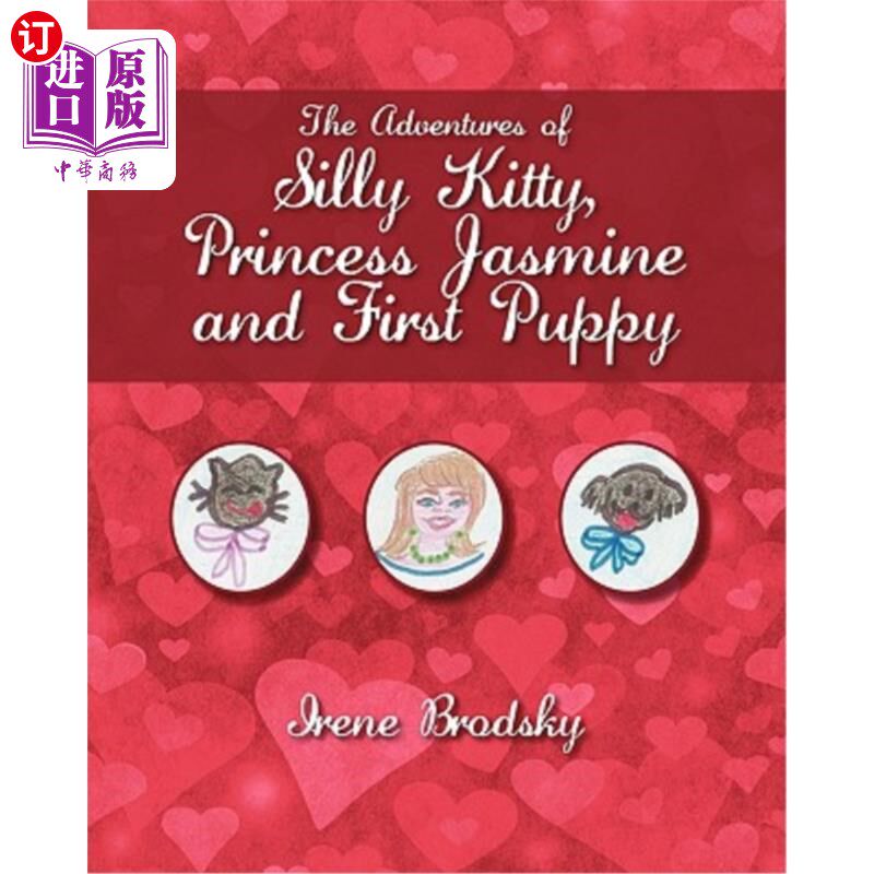 海外直订The Adventures of Silly Kitty, Princess Jasmine and First Puppy 傻小猫、茉莉公主和第一只小狗的冒险