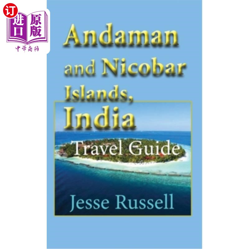 海外直订Andaman and Nicobar Islands, India: Travel Guide安达曼和尼科巴群岛，印度:旅行指南-封面