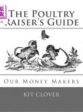 海外直订The Poultry Raiser's Guide: Our Money Makers 家禽饲养指南:我们的赚钱机器