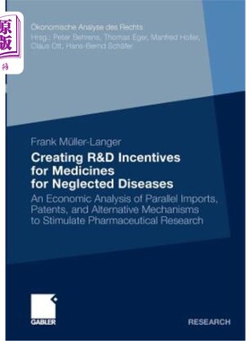 海外直订Creating R&d Incentives for Medicines for Neglected Diseases: An Economic Analys 建立被忽视疾病药物的研发激