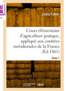 海外直订法语 Cours élémentaire d'agriculture pratique, appliqué aux contrées méridionales de  实用农业基础课程，适