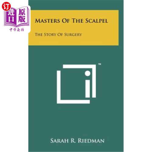 海外直订Masters of the Scalpel: The Story of Surgery 《手术刀大师：外科手术的故事