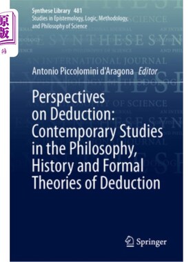 海外直订Perspectives on Deduction: Contemporary Studies in the Philosophy, History and F Perspectiv
