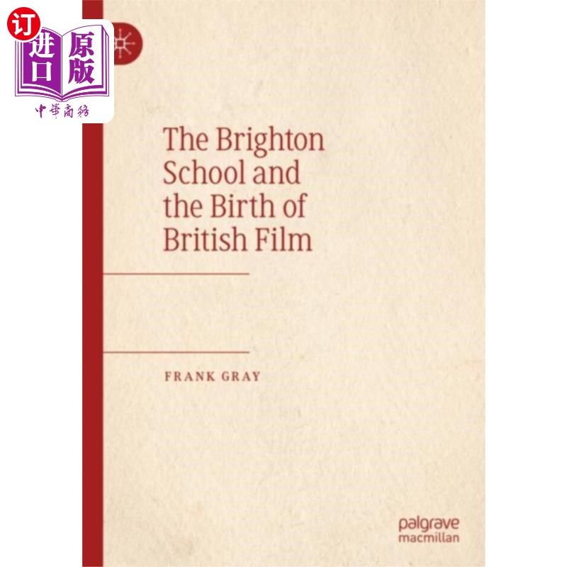 海外直订Brighton School and the Birth of British Film 布莱顿学校与英国电影的诞生