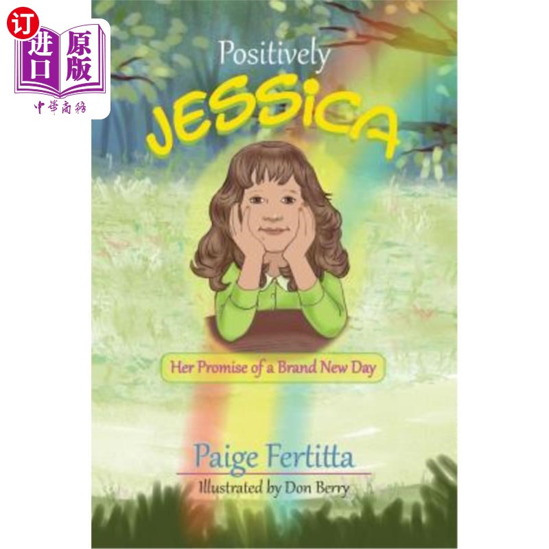 海外直订Positively Jessica Her Promise of a Brand New Day 肯定是杰西卡她对新的一天的承诺