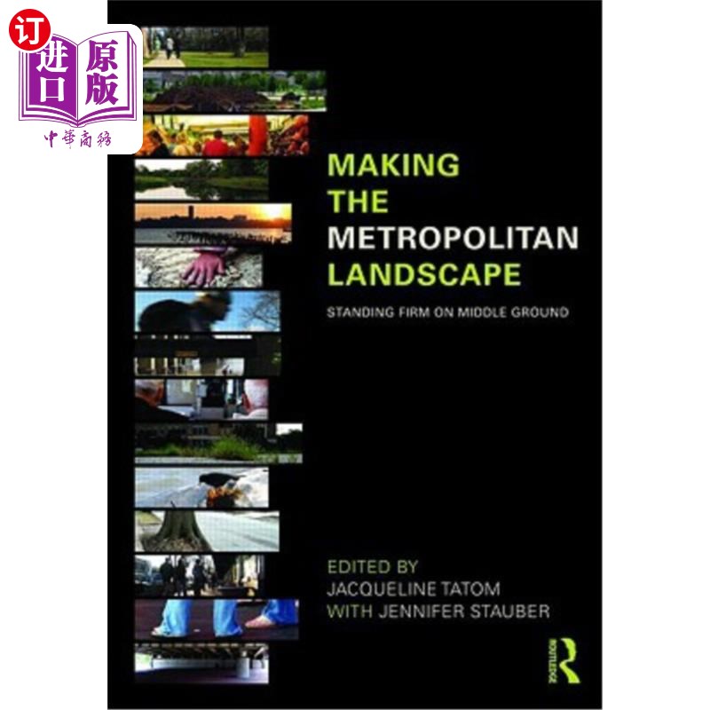 海外直订Making the Metropolitan Landscape: Standing Firm on Middle Ground 打造都市景观:坚定地站在中间地带