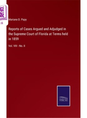 海外直订Reports of Cases Argued and Adjudged in the Supreme Court of Florida at Terms he 佛罗里达州最高法院1859年开
