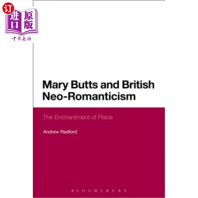 海外直订Mary Butts and British Neo-Romanticism: The Enchantment of Place 玛丽·布茨和英国新浪漫主义