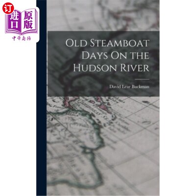 海外直订Old Steamboat Days On the Hudson River 哈德逊河上的旧汽船时代