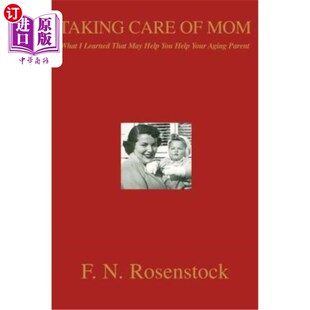 What That Care Mom Aging 照顾妈妈：我学到了什么 海外直订医药图书Taking Your Help May Learned Parent You