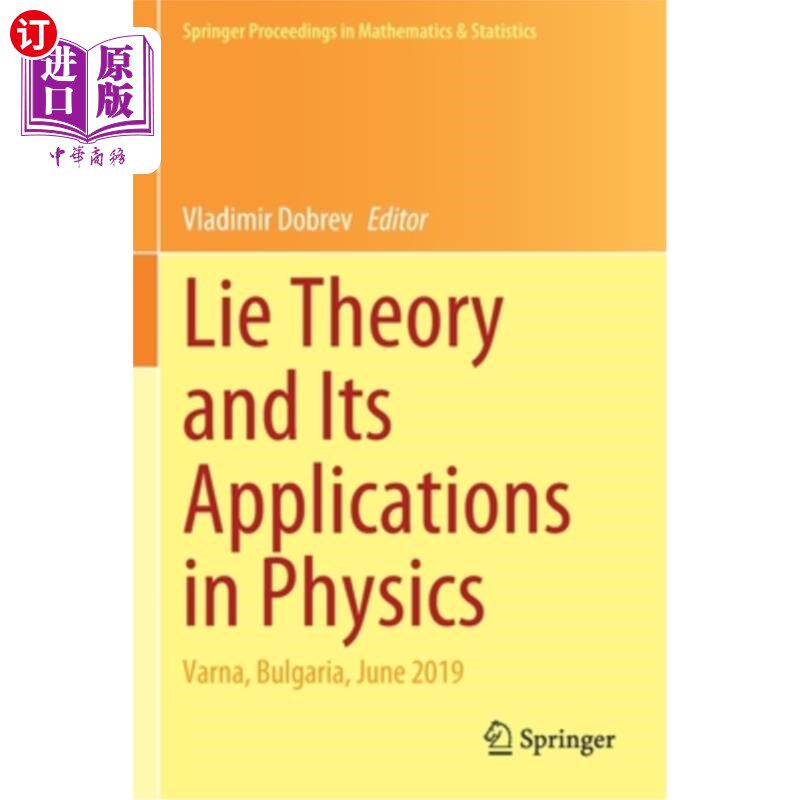 海外直订Lie Theory and Its Applications in Physics: Varna, Bulgaria, June 2019