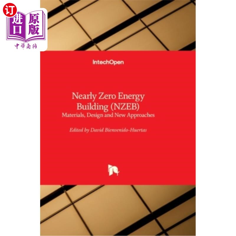 海外直订Nearly Zero Energy Building (NZEB): Materials, Design and New Approaches 近零能耗建筑:材料、设计与新方法
