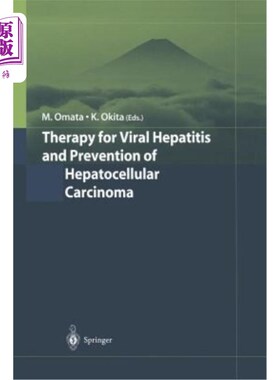 海外直订医药图书Therapy for Viral Hepatitis and Prevention of Hepatocellular Carcinoma 病毒性肝炎的治疗与肝细胞癌的