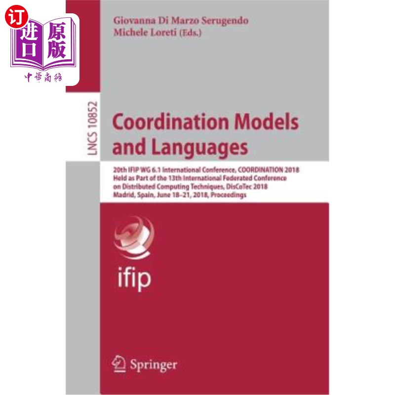海外直订Coordination Models and Languages: 20th Ifip Wg 6.1 International Conference, Co 协调模式和语言：第2