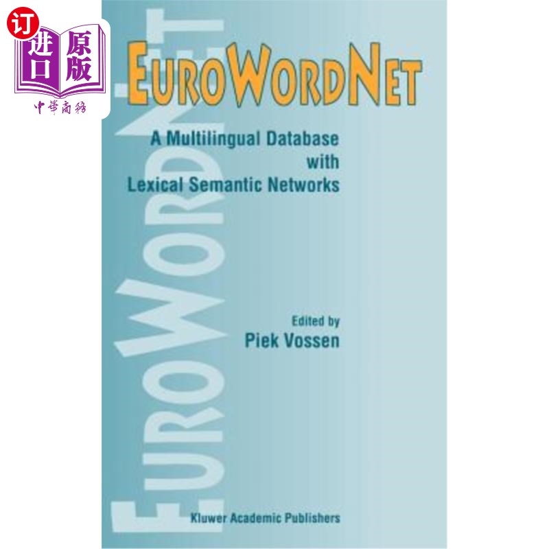 海外直订Eurowordnet: A Multilingual Database with Lexical Semantic Networks 具有词汇语义的多语言数据库